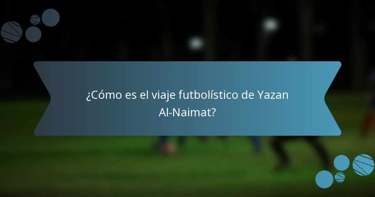 ¿Cómo es el viaje futbolístico de Yazan Al-Naimat?