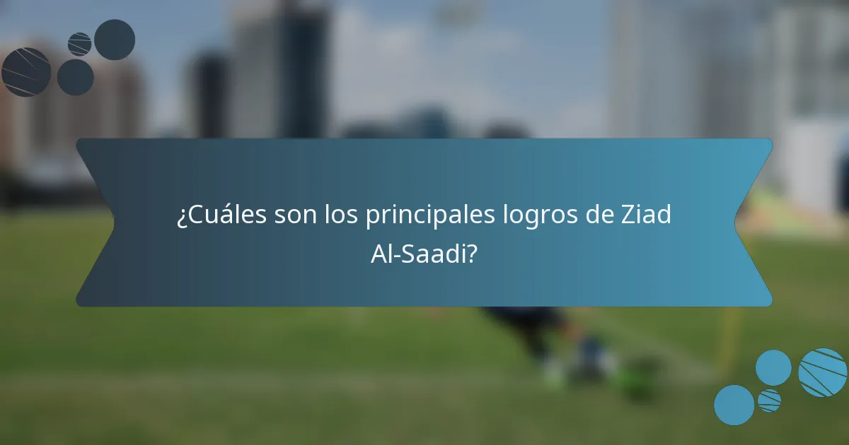 ¿Cuáles son los principales logros de Ziad Al-Saadi?