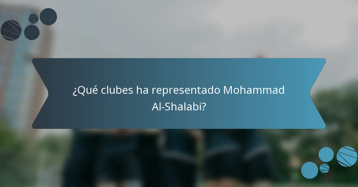 ¿Qué clubes ha representado Mohammad Al-Shalabi?