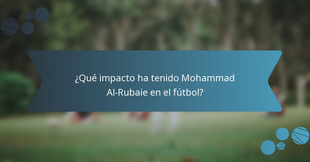 ¿Qué impacto ha tenido Mohammad Al-Rubaie en el fútbol?